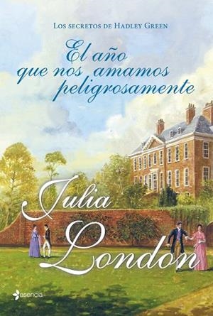 AÑO QUE NOS AMAMOS PELIGROSAMENTE. LOS SECRETOS DE HADLEY GREEN | 9788408007555 | LONDON,JULIA