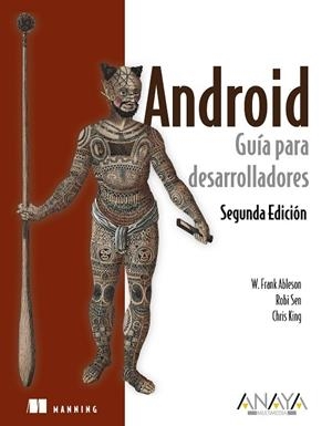 ANDROID GUIA PARA DESARROLLADORES | 9788441529588 | ABLESON,FRANK COLLINS,CHARLIE SEN,ROBI