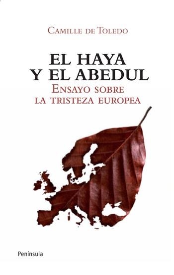 HAYA Y EL ABEDUL. ENSAYO SOBRE LA TRISTEZA EUROPEA | 9788499420875 | TOLEDO,CAMILLE DE