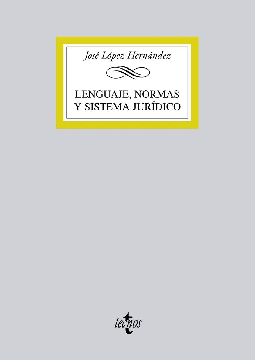 LENGUAJE, NORMAS Y SISTEMA JURIDICO | 9788430955886 | LOPEZ HERNANDEZ,JOSE