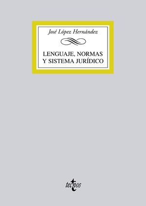 LENGUAJE, NORMAS Y SISTEMA JURIDICO | 9788430955886 | LOPEZ HERNANDEZ,JOSE