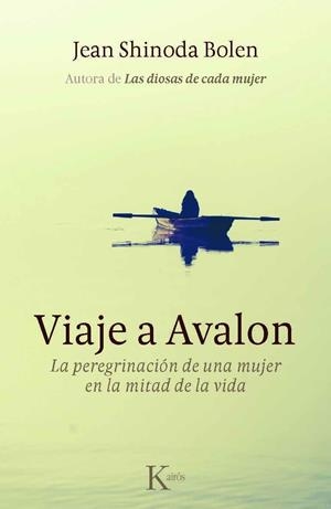 VIAJE A AVALON. LA PEREGRINACION DE UNA MUJER EN LA MITAD DE LA VIDA | 9788499881829 | SHINODA BOLEN,JEAN