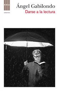 DARSE A LA LECTURA | 9788490061411 | GABILONDO,ANGEL