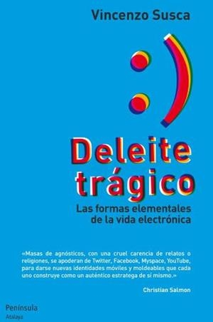 DELEITE TRAGICO. LAS FORMAS ELEMENTALES DE LA VIDA ELECTRONICA | 9788499421582 | SUSCA,VINCENZO