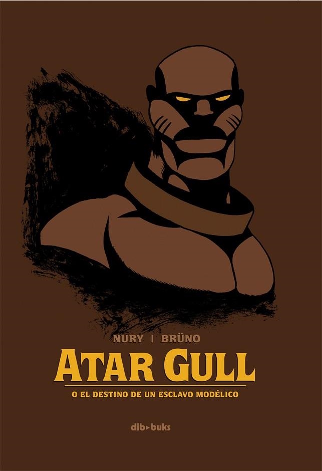 ATAR GULL O EL DESTINO DE UN ESCLAVO MODELICO | 9788492902972 | NURY I BRUNO