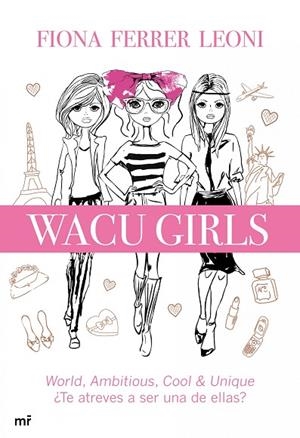 WACU GIRLS. WORLD, AMBITIOUS, COOL AND UNIQUE | 9788427029729 | FERRER LEONI,FIONA
