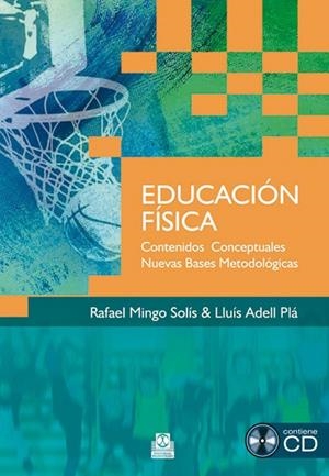 EDUCACION FISICA. CONTENIDOS CONCEPTUALES. NUEVAS BASES METODOLOGICAS | 9788499100500 | MINGO SOLIS,RAFAEL ADELL PLA,LLUIS