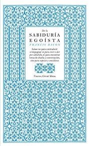 DE LA SABIDURIA EGOISTA | 9788430601004 | BACON,FRANCIS