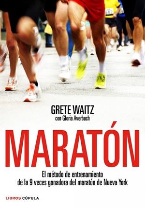 MARATON. EL METODO DE ENTRENAMIENTO DE LA 9 VECES GANADORA DEL MARATON DE NUEVA YORK | 9788448068158 | WAITZ,GRETE AVERBUCH,GLORIA