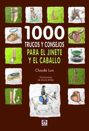 1000 TRUCOS Y CONSEJOS PARA EL JINETE Y EL CABALLO | 9788479028862 | LUX,CLAUDE
