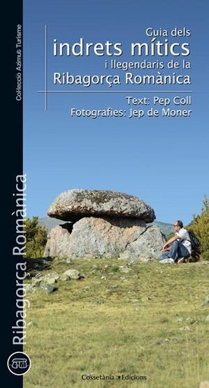 GUIA D,INDRETS MITICS I LLEGENDARIS DE LA RIBAGORÇA ROMANICA | 9788490340288 | COLL,PEP