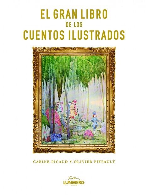 GRAN LIBRO DE LOS CUENTOS ILUSTRADOS | 9788497858908 | PICAUD,CARINE PIFFAULT,OLIVIER