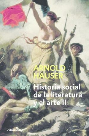HISTORIA SOCIAL DE LA LITERATURA Y EL ARTE 2 DESDE EL ROCOCO HASTA LA EPOCA DEL CINE | 9788497932219 | HAUSER,ARNOLD