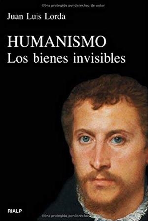 HUMANISMO: LOS BIENES INVISIBLES | 9788432137266 | LORDA,JOSE LUIS