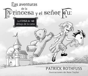 AVENTURAS DE LA PRINCESA Y EL SEÑOR FU | 9788401353420 | ROTHFUSS,PATRICK TAYLOR,NATE