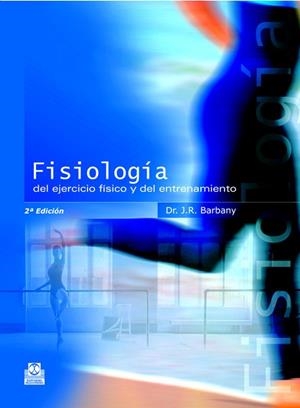 FISIOLOGIA DEL EJERCICIO FISICO Y DEL ENTRENAMIENTO | 9788480195898 | BARBANY,J.R.