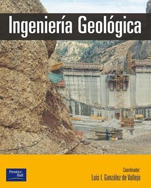 INGENIERIA GEOLOGICA | 9788420531045 | GONZALEZ DE VALLEJO,LUIS I.