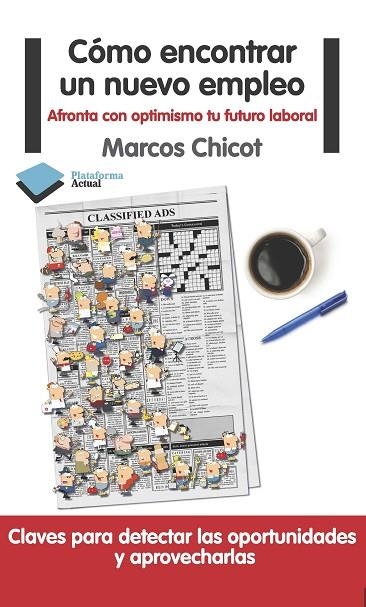 COMO ENCONTRAR UN NUEVO EMPLEO. AFRONTA CON OPTIMISMO TU FUTURO LABORAL | 9788415115861 | CHICOT,MARCOS