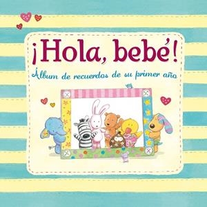 HOLA BEBE. ALBUM DE RECUERDOS DE SU PRIMER AÑO | 9788448830656 | BAINES,RACHEL