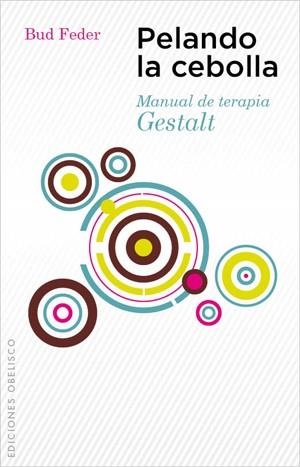 PELANDO LA CEBOLLA. MANUAL DE TERAPIA GESTALT | 9788497777902 | FEDER,BUD