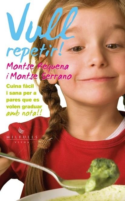 VULL REPETIR. CUINA FACIL PER A PARES | 9788483307113 | SERRANO,MONTSE REQUENA,MONTSE