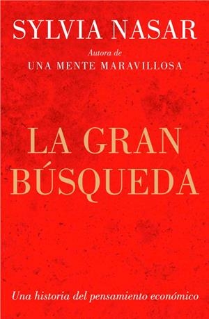 GRAN BUSQUEDA. UNA HISTORIA DE LA ECONOMIA | 9788499921334 | NASAR,SYLVIA