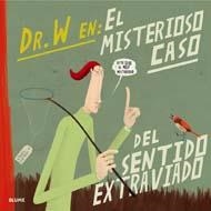 DR. W EN: EL MISTERIOSO CASO DEL SENTIDO EXTRAVIADO | 9788498016000 | NEIRA,MUYI