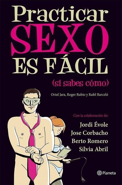 PRACTICAR SEXO ES FACIL (SI SABES COMO) | 9788408030461 | BARCELO,RAFEL JARA,ORIOL RUBIO,ROGER