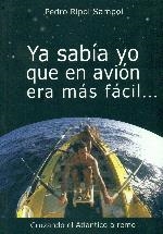 YA SABIA YO QUE EN AVION ERA MAS FACIL... CRUZANDO EL ATLANTICO A REMO | 9788415372189 | RIPOL SAMPOL,PEDRO