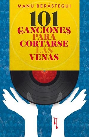 101 CANCIONES PARA CORTARTE LAS VENAS | 9788415405443 | BERASTEGUI,MANU