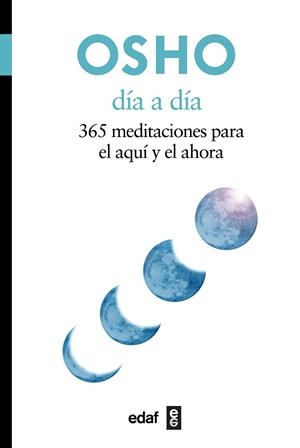 DIA A DIA 365 MEDITACIONES PARA EL AQUI Y EL AHORA | 9788441431799 | OSHO