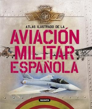 ATLAS ILUSTRADO DE LA AVIACION MILITAR ESPAÑOLA | 9788467705201 | PERMUY,RAFAEL A. GONZALEZ SERRANO,JOSE LUIS