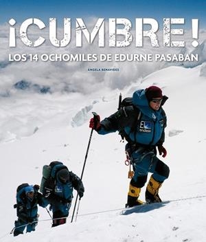 CUMBRE! LOS 14 OCHOMILES DE EDURNE PASABAN | 9788497857062 | BENAVIDES,ANGELA