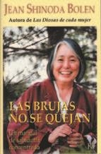 BRUJAS NO SE QUEJAN. UN MANUAL DE SABIDURIA CONCENTRADA | 9788472455795 | SHINODA BOLEN,JEAN