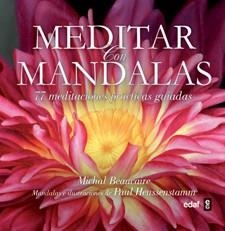 MEDITAR CON MANDALAS. 77 MEDITACIONES PRACTICAS GUIADAS | 9788441431584 | BEAUCAIRE,MICHAEL