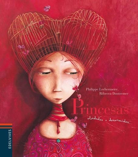 PRINCESAS OLVIDADAS O DESCONOCIDAS | 9788426367013 | DAUTREMER,REBECCA LECHERMEIER,PHILIPPE