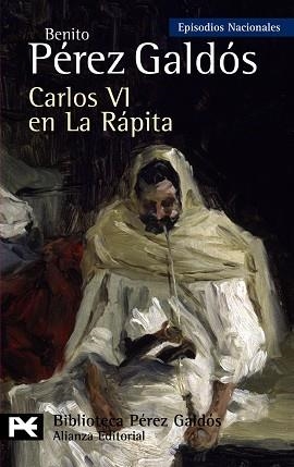 CARLOS VI EN LA RAPITA EPISODIOS NACIONALES 37 CUARTA SERIE | 9788420662817 | PEREZ GALDOS,BENITO