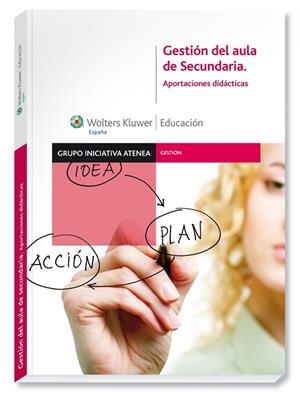 GESTION DEL AULA DE SECUNDARIA. APORTACIONES DIDACTICAS | 9788499870755 | GRUPO INICIATIVA ATENEA