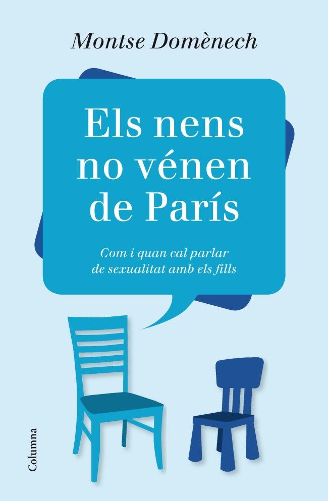 NENS NO VENEN DE PARIS. COM I QUAN CAL PARLAR DE SEXUALITAT AMB ELS FILLS | 9788466416184 | DOMENECH,MONTSERRAT