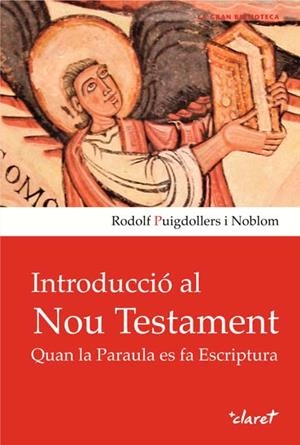 INTRODUCCIO AL NOU TESTAMENT. QUAN LA PARAULA ES FA ESCRIPTURA | 9788498467321 | PUIGDOLLERS I NOBLOM,RODOLF
