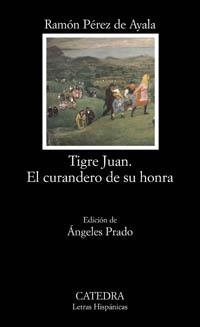 TIGRE JUAN.EL CURANDERO DE SU HONRA | 9788437619286 | PEREZ DE AYALA,RAMON