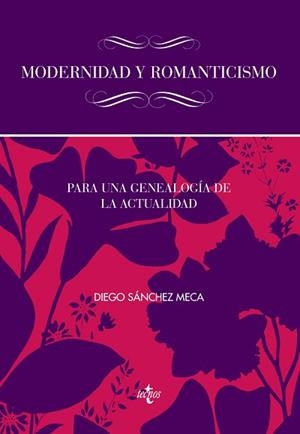 MODERNIDAD Y ROMANTICISMO. PARA UNA GENEALOGIA DE LA ACTUALIDAD | 9788430957361 | SANCHEZ MECA,DIEGO
