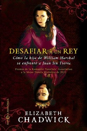 DESAFIAR A UN REY. COMO LA HIJA DE WILLIAM MARSHALL SE ENFRENTO A JUAN SIN TIERRA | 9788499705743 | CHADWICK, ELIZABETH