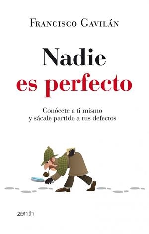 NADIE ES PERFECTO. CONOCETE A TI MISMO Y SACALE PARTIDO A TUS DEFECTOS | 9788408035589 | GAVILAN,FRANCISCO
