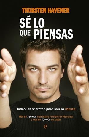 SE LO QUE PIENSAS. TODOS LOS SECRETOS PARA LEER LA MENTE | 9788499705965 | HAVENER,THORSTEN