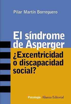 SINDROME DE ASPERGER. ¿EXCENTRICIDAD O DISCAPACIDAD SOCIAL? | 9788420641799 | MARTIN BORREGUERO,PILAR