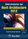 COMO PROYECTAR CON REVIT ARCHITECTURE 2012 | 9788499642109 | BARONA CAPARROS,FRANCISCO