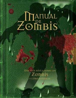 MANUAL DE ZOMBIS. UNA GUIA BASICA SOBRE LOS ZOMBIS Y COMO EVITARLOS | 9788415372400 | AAVV