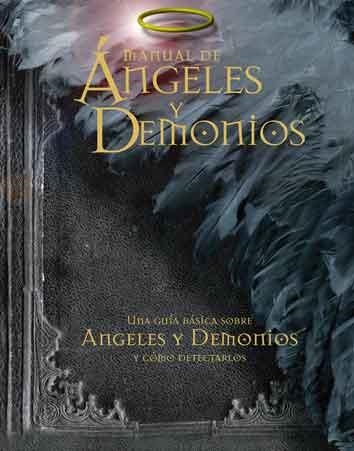 MANUAL DE ANGELES Y DEMONIOS. UNA GUIA BASICA SOBRE ANGELES Y DEMONIOS Y COMO DETECTARLOS | 9788415372370 | AAVV