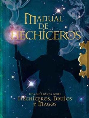 MANUAL DE HECHICERO. UNA GUIA BASICA SOBRE HECHICEROS, BRUJOS Y MAGOS | 9788415372394 | AAVV